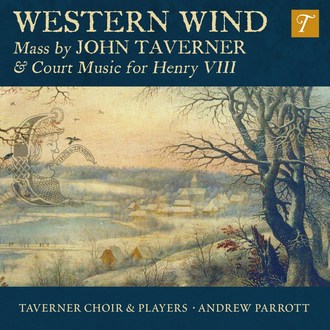 Western Wind: Music by John Taverner & Court Music for Henry VIII (zdroj andrewbensonwilson.org)